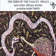 The bird of the valley and other African stories cover image