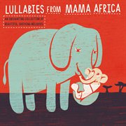 Lullabies from Mama Africa cover image