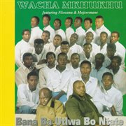 Bana ba utlwa bo ntate (feat. nkosana & mojeremane) cover image