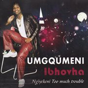 Ibhovha ngiyekeni (too much trouble) cover image