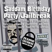 Saddam birthday party / jailbreak cover image