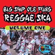 Big ship ole fung reggae ska, vol. 1 cover image