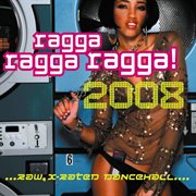 Ragga ragga ragga 2008 cover image