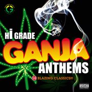 Hi grade ganja anthems cover image