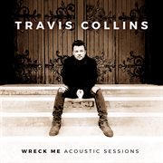 Wreck me (acoustic sessions) cover image