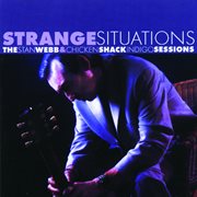Strange situations: the stan webb & chicken shack indigo sessions cover image
