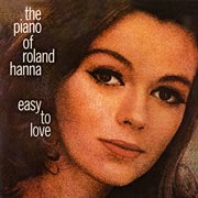 The piano of roland hanna: easy to love cover image