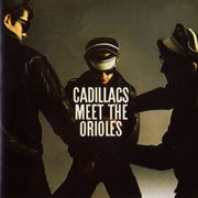 The cadillacs meet the orioles cover image
