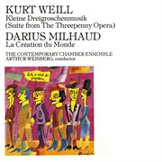 Kurt weill: kleine dreigroschenmusik/ milhaud, darius: la creation du monde cover image