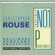 Christopher rouse: symphony no. 1; phantasmata cover image