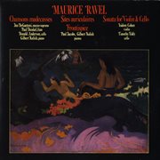 Maurice ravel: chansons madecasses/two piano pieces/violin & cello sonata cover image