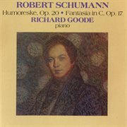 Schumann: humoreske, op. 20 / fantasia in c, op. 17 cover image