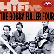 Rhino hi-five: the bobby fuller four cover image