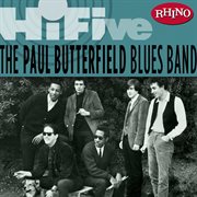 Rhino hi-five - the paul butterfield blues band cover image