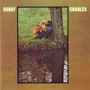 Bobby charles [w/ bonus tracks] cover image
