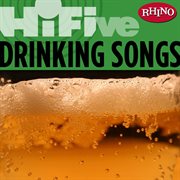 Rhino hi-five: drinkin' songs cover image