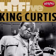 Rhino Hi-Five: King Curtis cover image