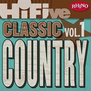 Rhino hi-five: classic country hits [vol.1] cover image