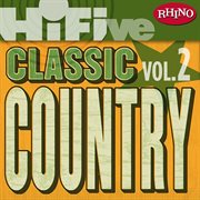 Rhino hi-five: classic country hits [vol. 2] cover image
