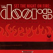 Set the night on fire: the doors bright midnight archives concerts cover image