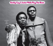 Buddy guy & junior wells play the blues (expanded) cover image
