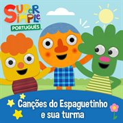 Canções Do Espaguetinho E Sua Turma
