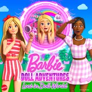 Barbie Doll Adventures - Lost In Doll World