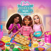 Barbie & Teresa: Recipe For Friendship cover image