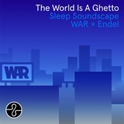 The World Is a Ghetto (Endel Sleep Soundscape) cover image