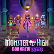Monster High: Boo Crew Beats. Boo crew beats cover image