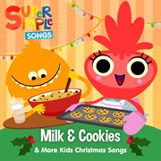 Milk & cookies & more kids christmas songs cover image