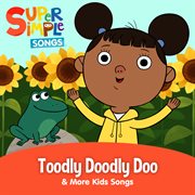 Toodly doodly doo & more kids songs (sing-along) cover image