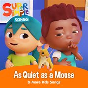 As quiet as a mouse & more kids songs cover image