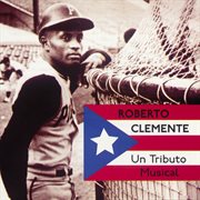 Roberto clemente: un tributo musical cover image