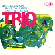Mingus three (feat. hampton hawes & danny richmond) [2022 remaster] cover image