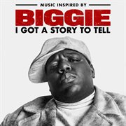 Music inspired by biggie: i got a story to tell cover image