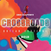 Eric Clapton's Crossroads Guitar Festival 2019 cover image