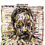 Stitt plays bird (remastered version) cover image