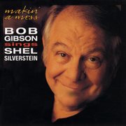 Makin' a mess: bob gibson sings shel silverstein cover image