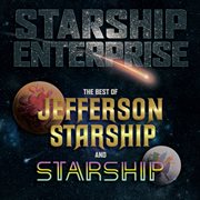Starship enterprise: the best of jefferson starship and starship cover image
