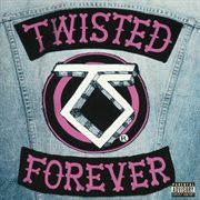 Twisted forever : a tribute to the legendary Twisted Sister cover image