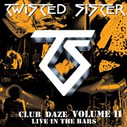Club daze volume ii: live in the bars cover image