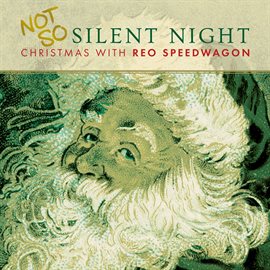 Cover image for Not So Silent Night... Christmas With REO Speedwagon