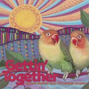 Gettin' together: groovy sounds from the summer of love cover image