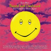 Even more dazed and confused cover image