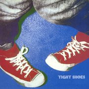 Tight shoes (remastered) cover image