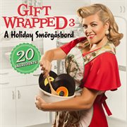 Gift wrapped 3 - a holiday smorg?sbord cover image