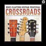 Crossroads. 2013 Eric Clapton guitar festival cover image