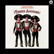 Three amigos! original motion picture soundtrack cover image