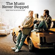 The music never stopped (music from the motion picture) cover image